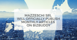 Mazzeschi Mazzeschi Srl Will Officially Publish Monthly Articles On Bizbuddy